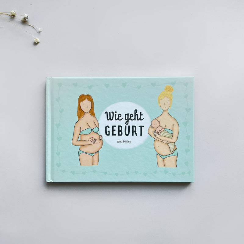 Wie geht Geburt - das Buch