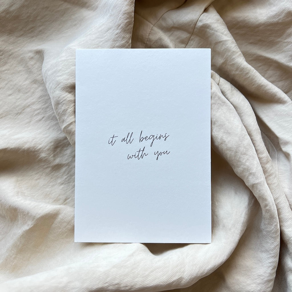 Karte "it all begins with you"